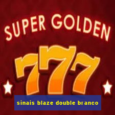 sinais blaze double branco