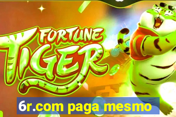 6r.com paga mesmo