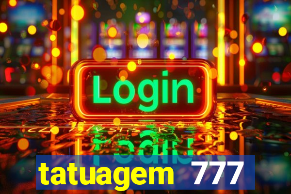 tatuagem 777 significado no crime