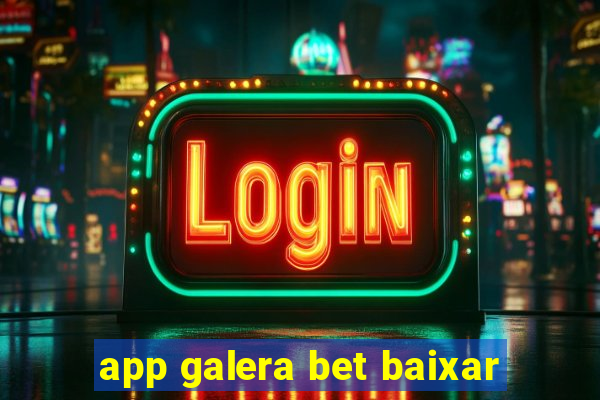 app galera bet baixar