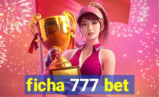 ficha 777 bet