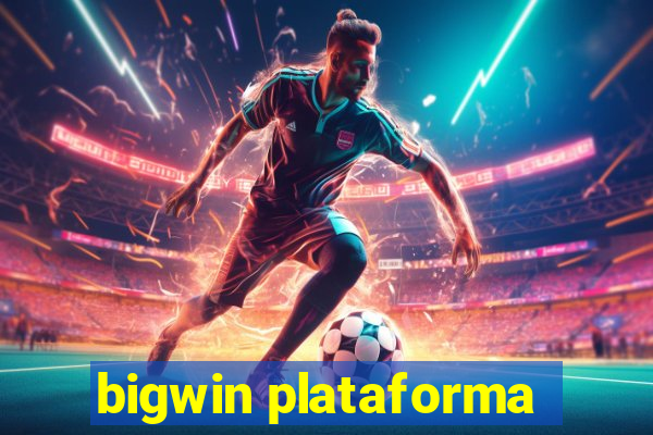 bigwin plataforma