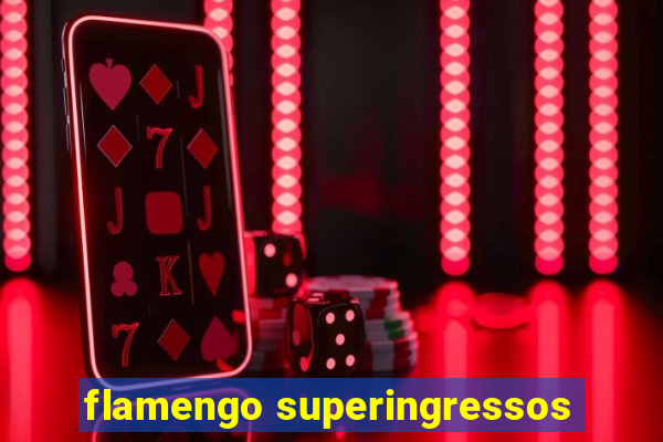 flamengo superingressos