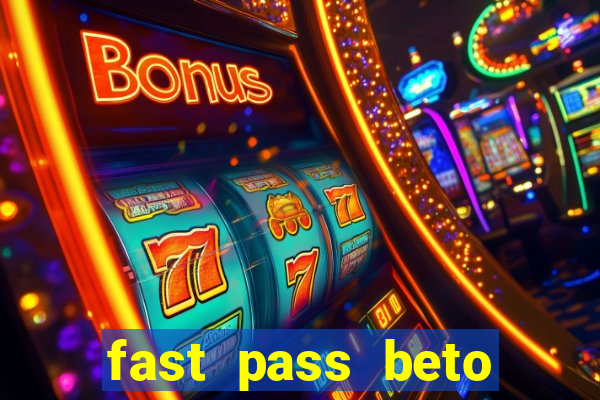 fast pass beto carrero vale a pena