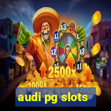 audi pg slots