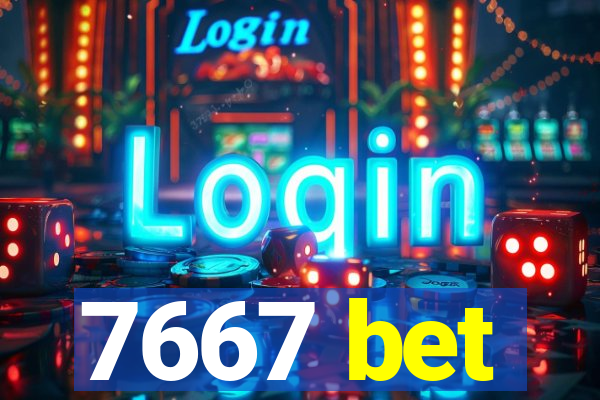 7667 bet