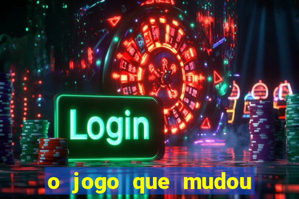o jogo que mudou a hist贸ria torrent magnet