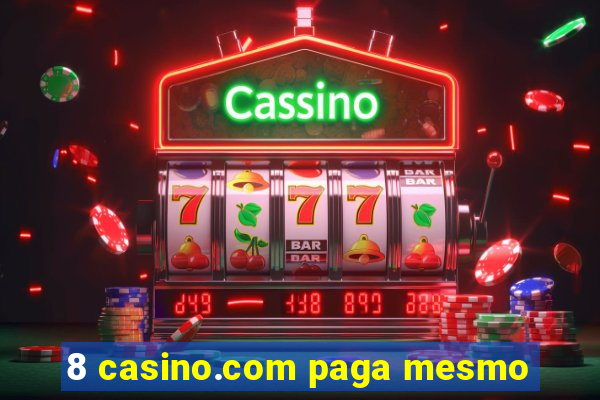 8 casino.com paga mesmo