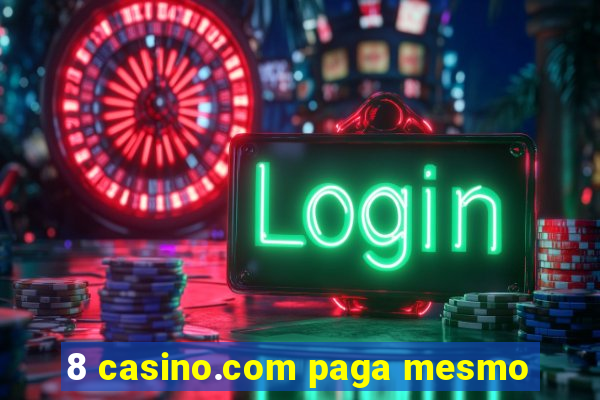8 casino.com paga mesmo