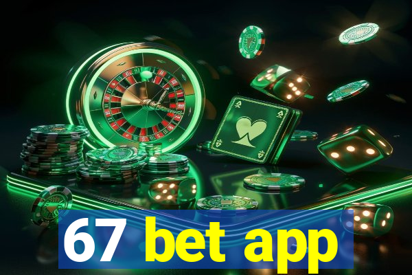 67 bet app