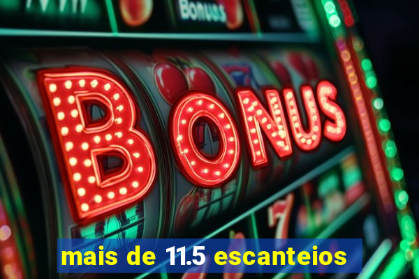 mais de 11.5 escanteios