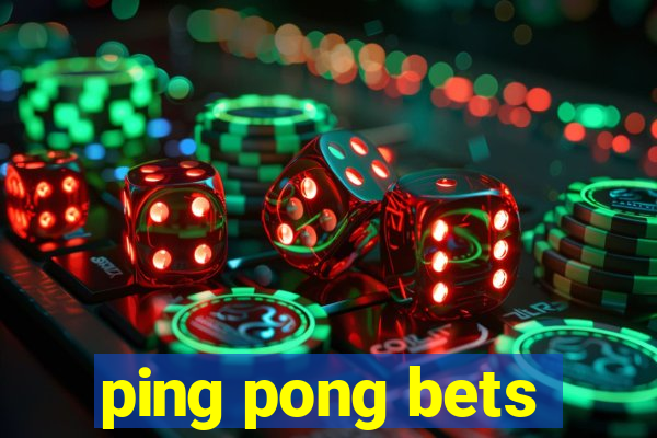 ping pong bets