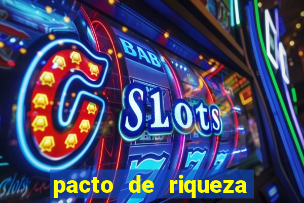 pacto de riqueza sao cipriano