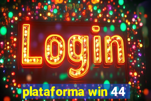 plataforma win 44
