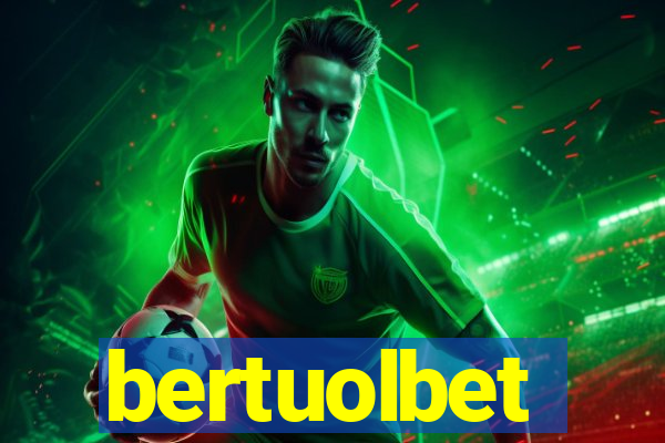 bertuolbet