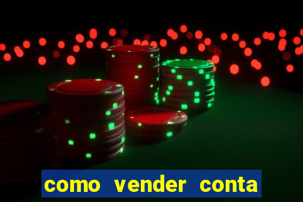 como vender conta de jogos