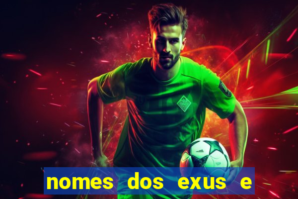 nomes dos exus e seus significados