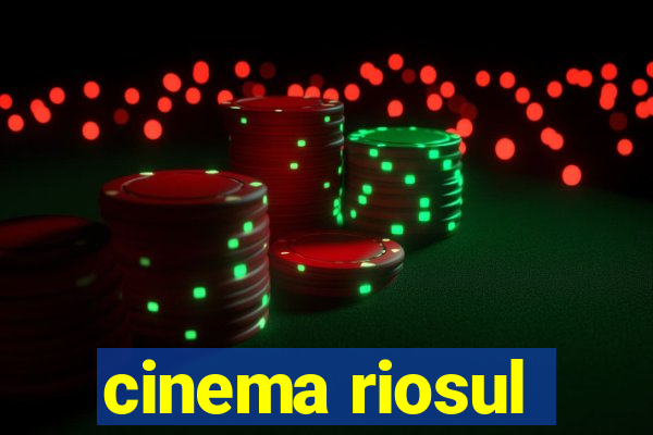 cinema riosul