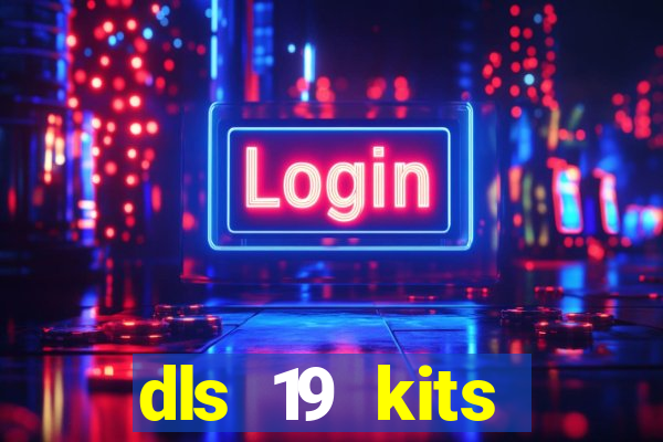 dls 19 kits barcelona 2019