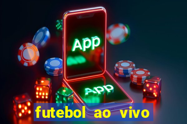 futebol ao vivo futebol muleke