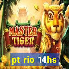 pt rio 14hs