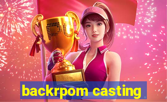 backrpom casting