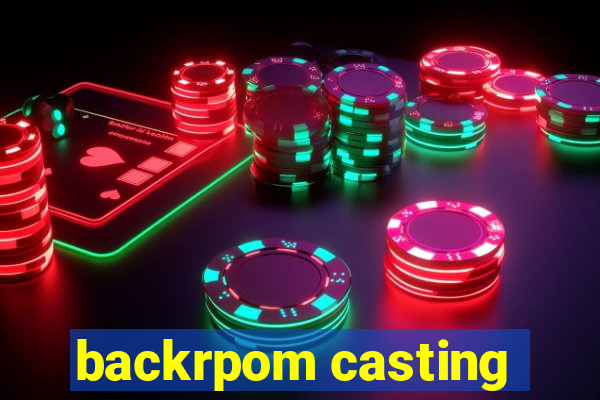 backrpom casting