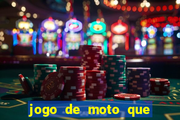 jogo de moto que da grau