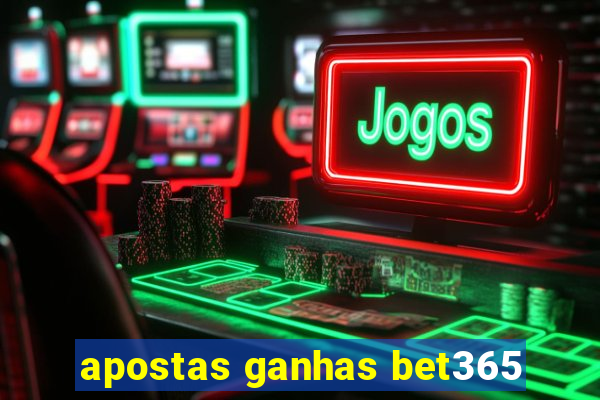 apostas ganhas bet365