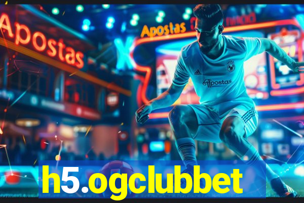 h5.ogclubbet