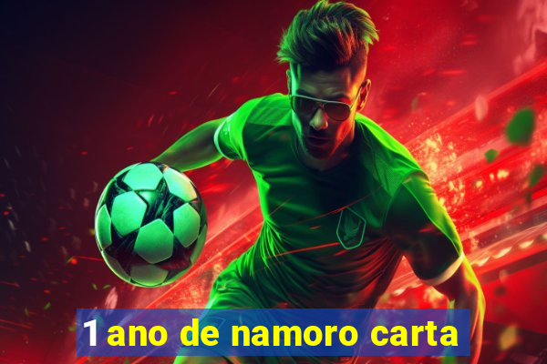 1 ano de namoro carta