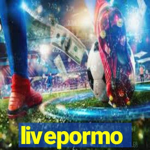 livepormo