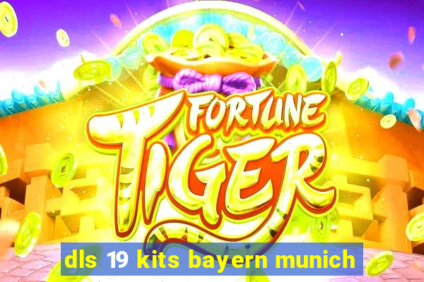 dls 19 kits bayern munich