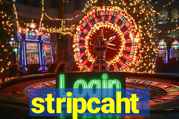 stripcaht