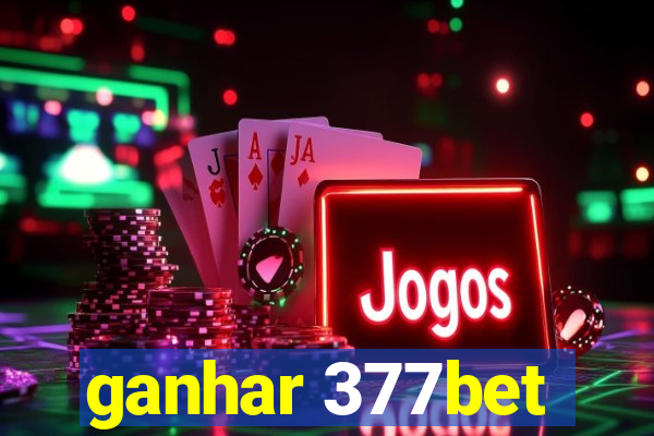 ganhar 377bet