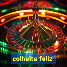 colheita feliz