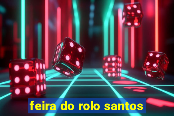 feira do rolo santos
