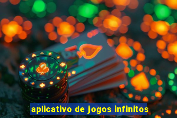 aplicativo de jogos infinitos