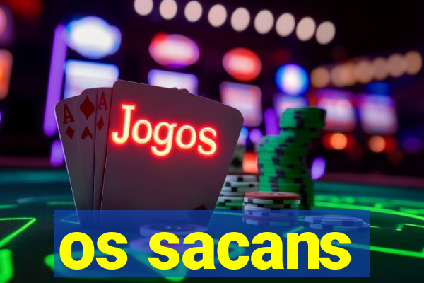 os sacans
