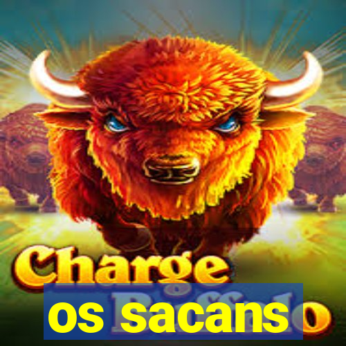 os sacans