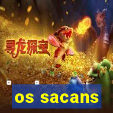 os sacans