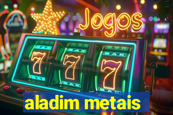 aladim metais