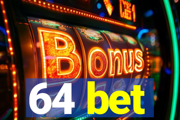 64 bet