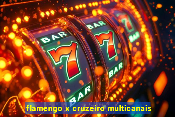 flamengo x cruzeiro multicanais