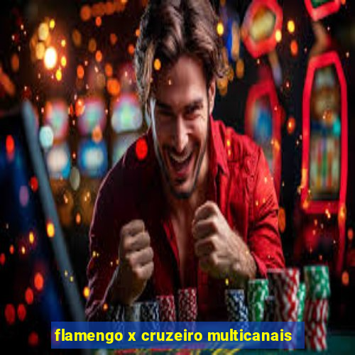 flamengo x cruzeiro multicanais