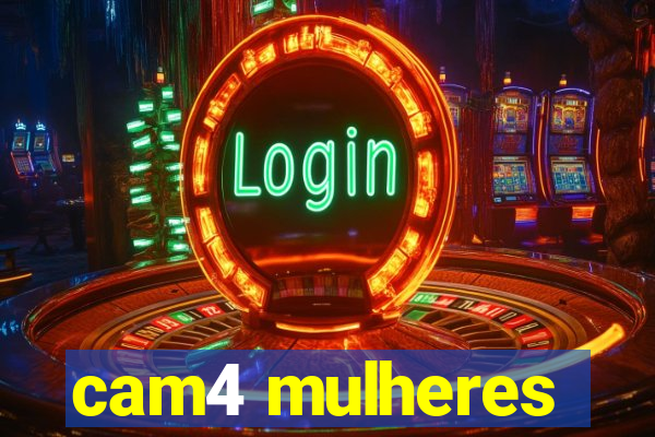 cam4 mulheres
