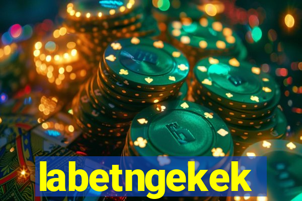 labetngekek