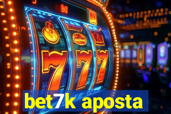 bet7k aposta