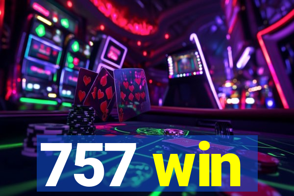 757 win