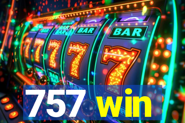 757 win
